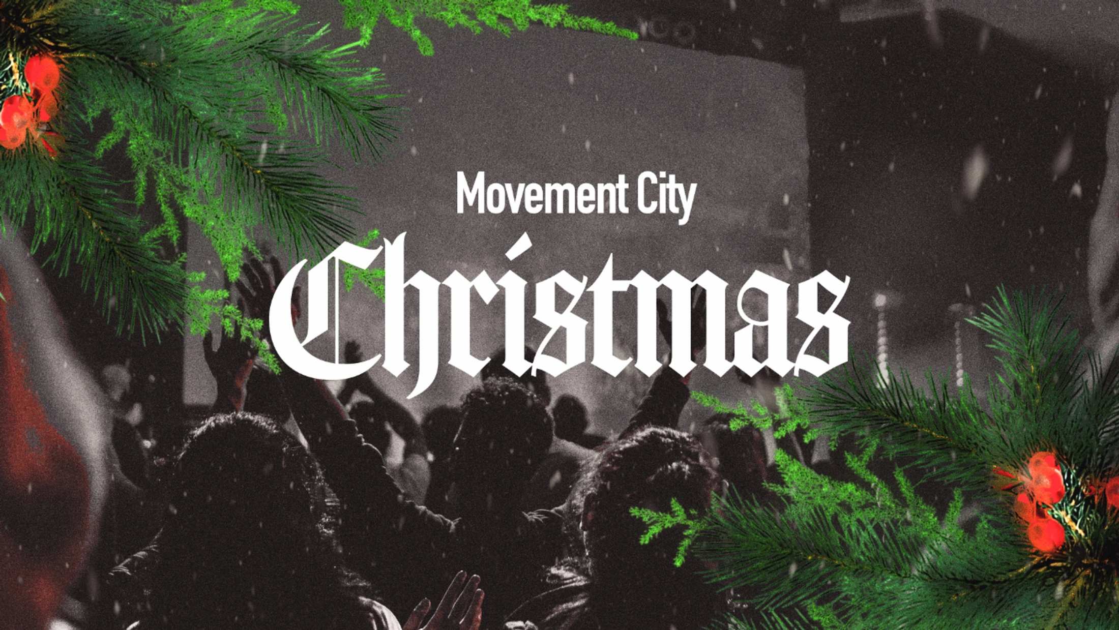 An event graphic for 'Movement City Christmas' shows a crowd with raised hands in black and white, framed by festive green pine branches and red berries.